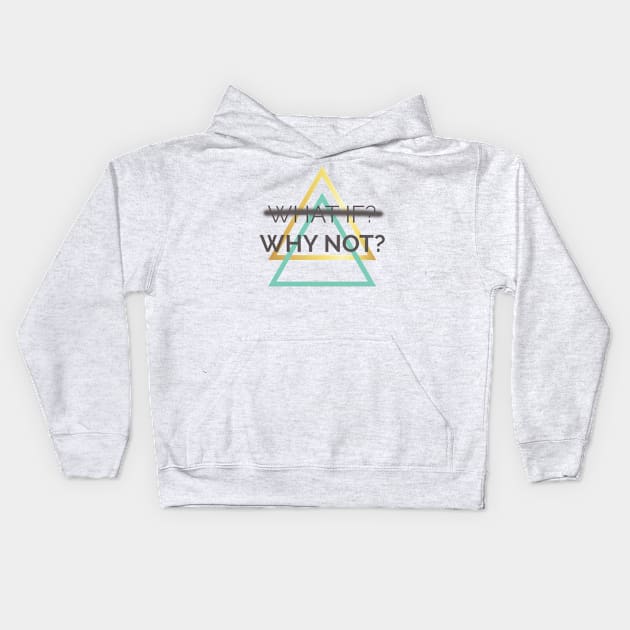 WHY NOT? Kids Hoodie by ADERA ANGELUCCI